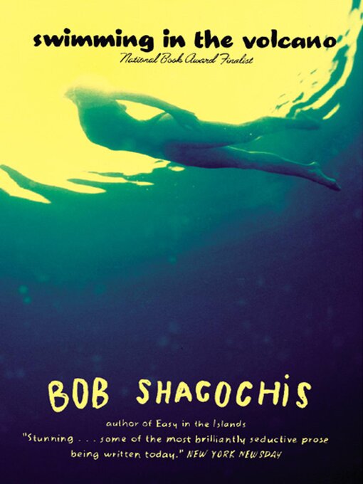 Title details for Swimming in the Volcano by Bob Shacochis - Available